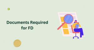 Documents Required for FD