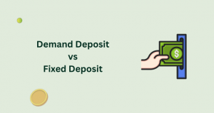 Demand Deposit vs Fixed Deposit