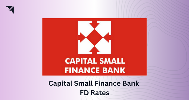 Capital Small Finance Bank FD Rates